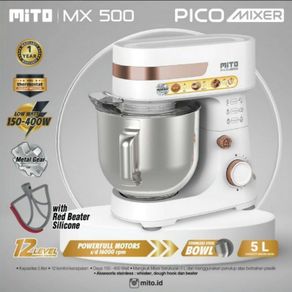Mito PICO MX 500 Stand Standing Mixer 5 Liter 5L  Stand Mixer Mito MX 500 GARANSI RESMI 1 TAHUN