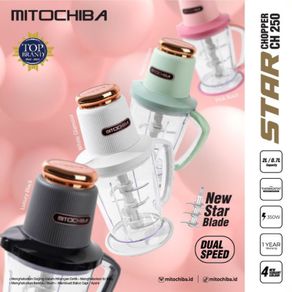 Mitochiba Chopper CH-250 / CH250 / ch 250 New Star Blade 2L - 3 Tingkat 9 Mata Pisau  Penggiling Daging Buah dan Sayur