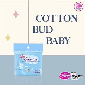 Selection Cotton Bud Baby 100 Sticks - Kapas Korek Kuping - Cottonbud