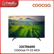 COOCAA LED Smart Android TV 32 Inch 32CTE6600