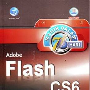 mahir dalam 7 hari: adobe flash cs6