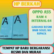 oppo a55 4/64 garansi resmi bnib segel baru