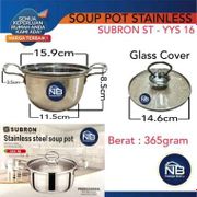 SUBRON Panci Sup Soup Pot 16cm Stainless Steel Tutup Kaca Kecil ST-YYS16