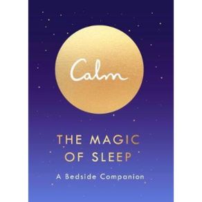 The Magic of Sleep : A Bedside Companion - 9780241987469